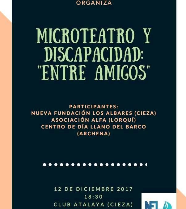 Microteatro y discapacidad ‘Entre Amigos’ en el Club Atalaya de Cieza