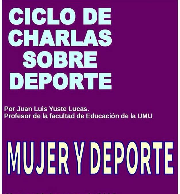 Charla deportiva ‘Mujer y Deporte’ por Juan Luis Yuste dentro del Ciclo de Charlas Sobre Deporte