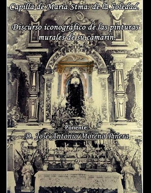 Conferencia sobre la Capilla de la Cofradía María Stma. de la Soledad