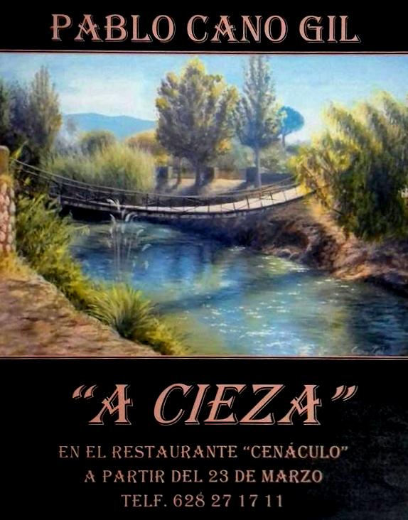 Cartel de la inauguración de la exposición A Cieza de Pablo Cano Gil.