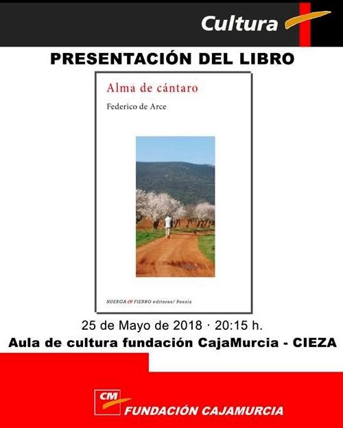 Presentación del Libro ALMA DE CÁNTARO de Federico de Arce en Cieza.