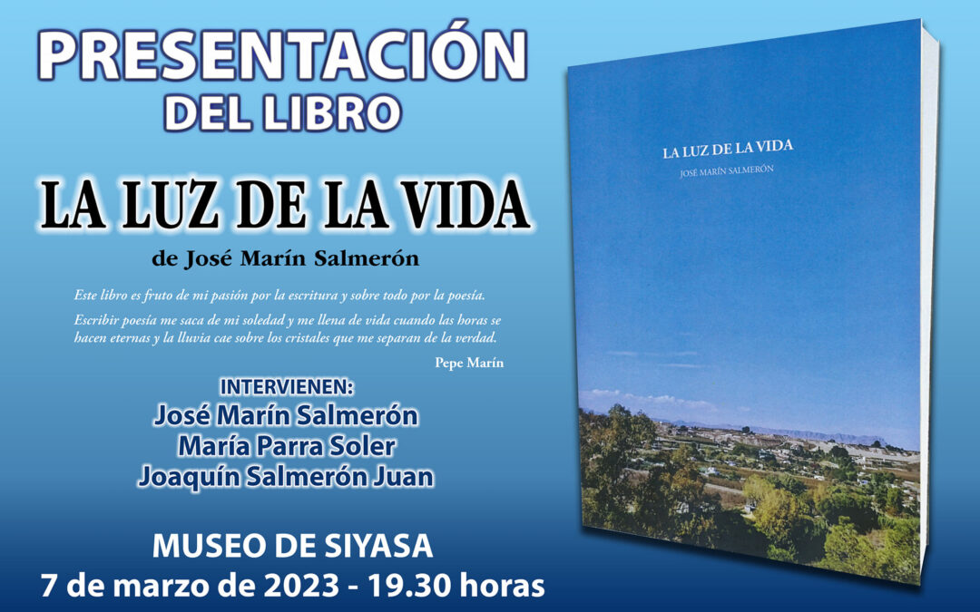 Se presenta el poemario “La Luz de la vida” de José Marín