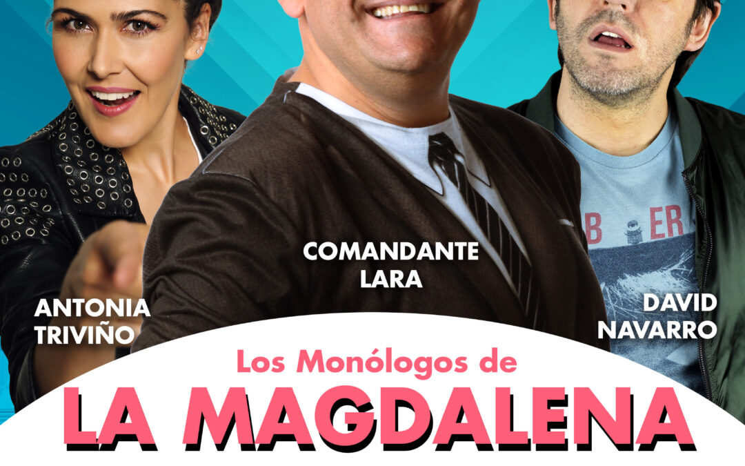 El Comandante Lara, encabeza Los Monólogos de la Magdalena