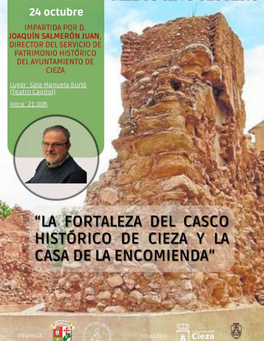 Conferencia “La fortaleza del casco histórico de Cieza y la casa de la Encomienda”