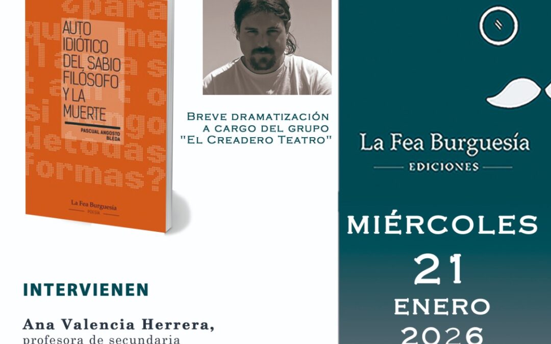 Presentación del poemario Auto idiótico del Sabio Filósofo y la Muerte de Pascual Angosto